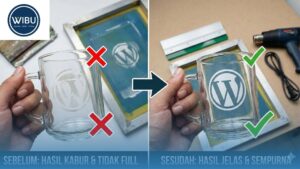 Tutorial Memperbaiki Hasil Sablon yang Kabur atau Tidak Full di Permukaan Gelas
