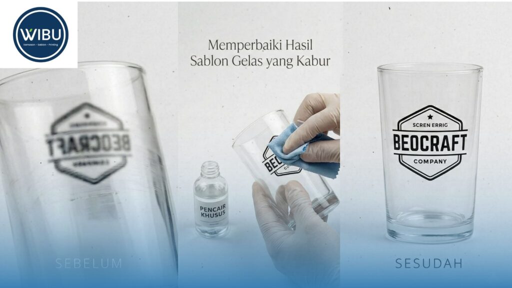 Memperbaiki Hasil Sablon Gelas yang Kabur